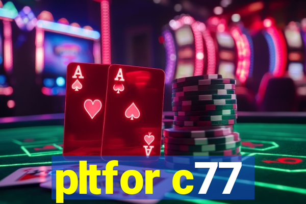 pltfor c77